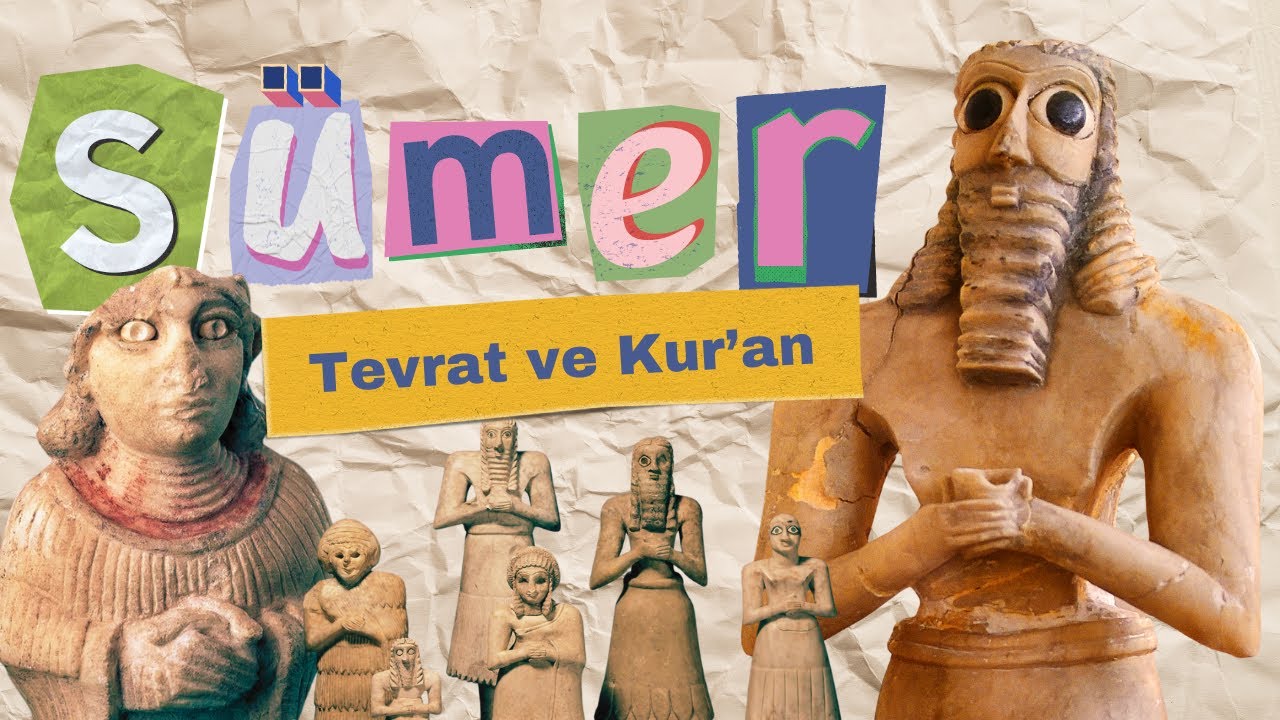 Tevrat ve Kur'an'ın Sümer Mitolojisi ile Benzerlikleri