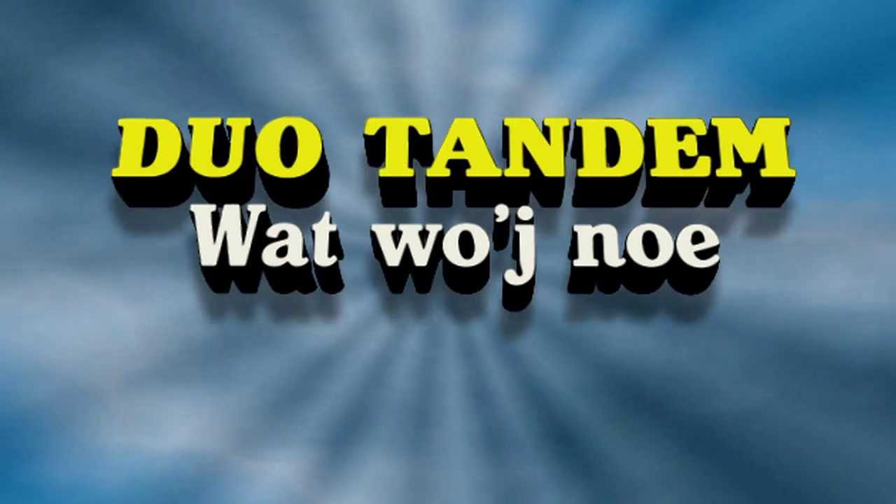 Duo Tandem - Wat Wo'j Noe