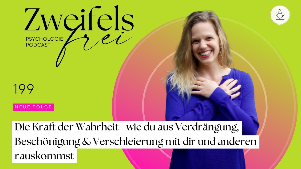 Die Kraft der Wahrheit - Schluss mit Verdrängung & Beschönigung  vor dir & anderen - #199