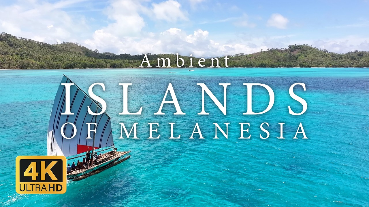Ambient Islands of Melanesia 4K | 100-min Relaxing Slow-Nature Film