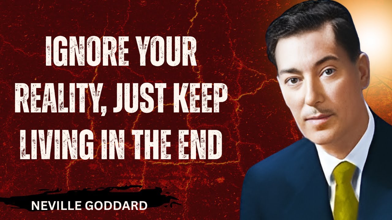 IGNORE YOUR REALITY, JUST KEEP LIVING IN THE END!#motivation #nevillegoddard #inspiration