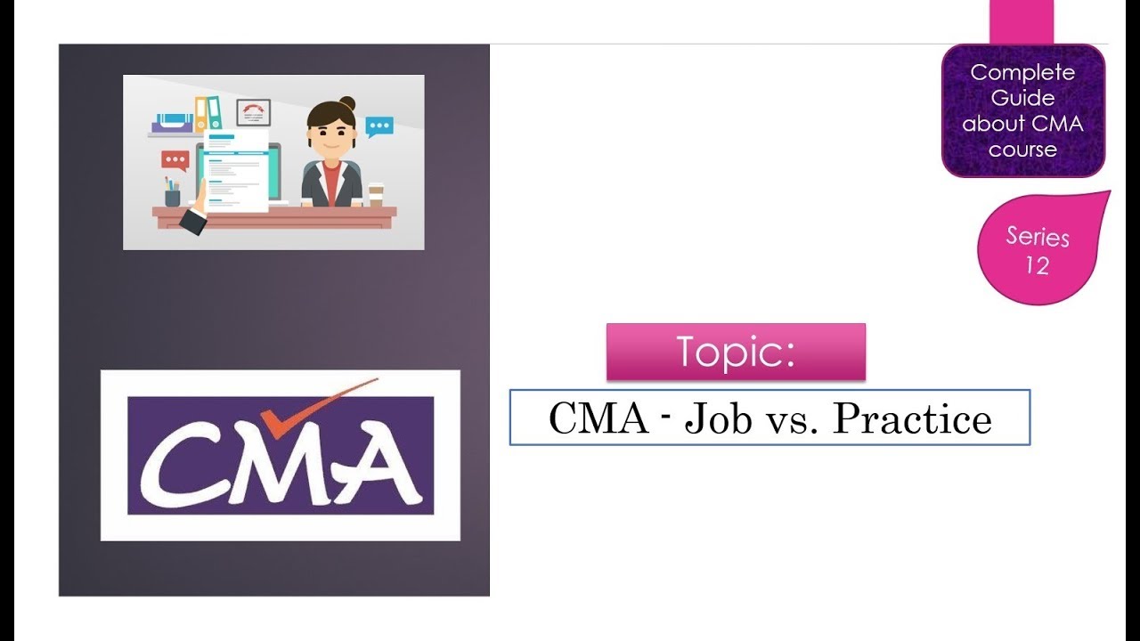 Series 12 - Job vs., Practice after CMA