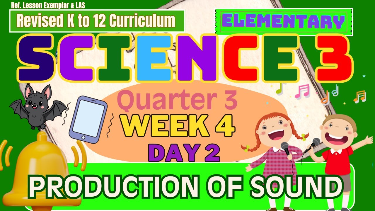 Grade 3 Science Q3 W4 D2 | Production of Sound | Revised K-12 MATATAG