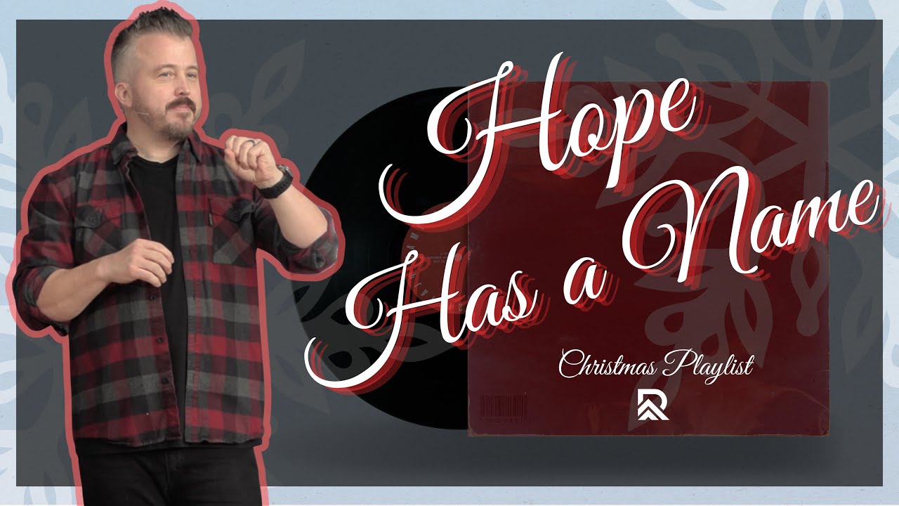 Hope Has a Name | Advent Week 1: The Christmas Playlist Begins