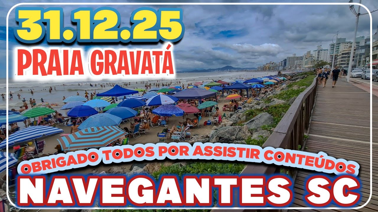 PRAIA GRAVATÁ LOTADA DEMAIS 31.12.25..NAVEGANTES SC.. FELIZ ANO TODOS 