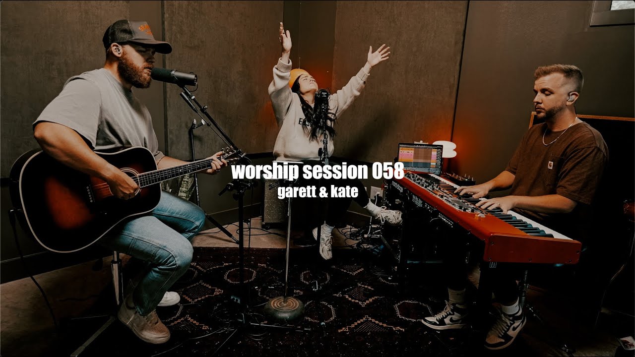 Worship Session 058 | Garett & Kate