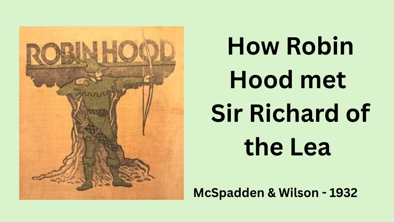 Ch. XVI - How Robin Hood met Sir Richard of the Lea. ROBIN HOOD AND HIS MERRY OUTLAWS (1932).