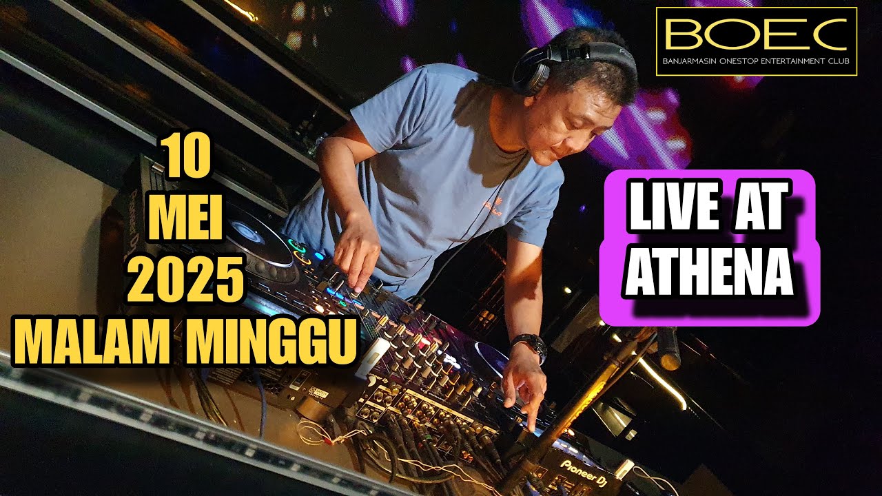 DJ FREDY LIVE AT ATHENA 10 MEI 2025 MALAM MINGGU