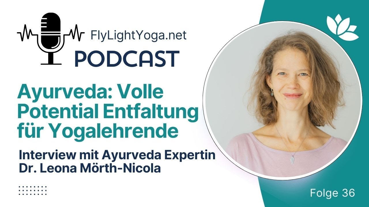 Podcast Folge 36: Warum Ayurveda dein Schlüssel zu mehr Tiefe im Yoga Unterricht ist.