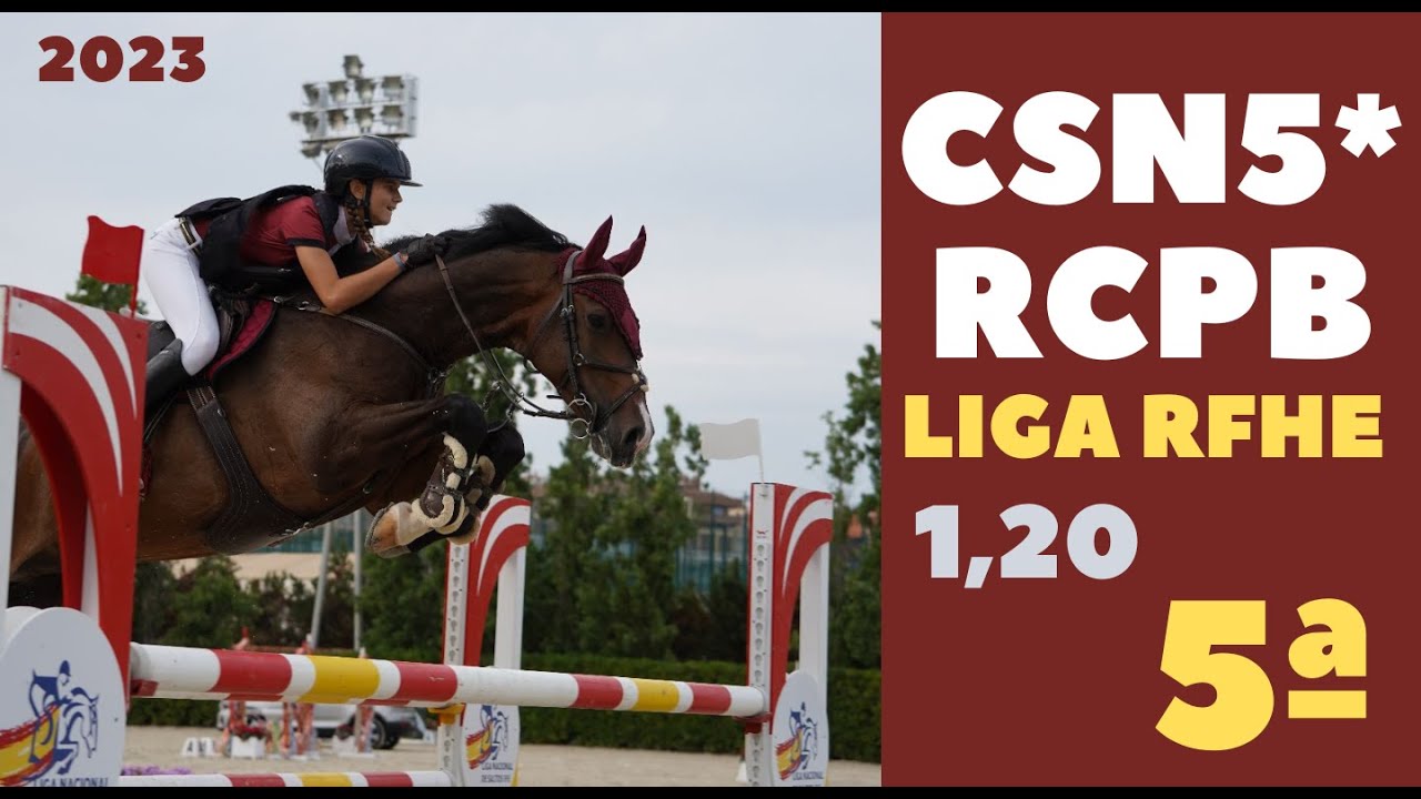 CSN5* Real Club de Polo Barcelona 2023 - Liga nacional de salto 1,20 - 5º puesto
