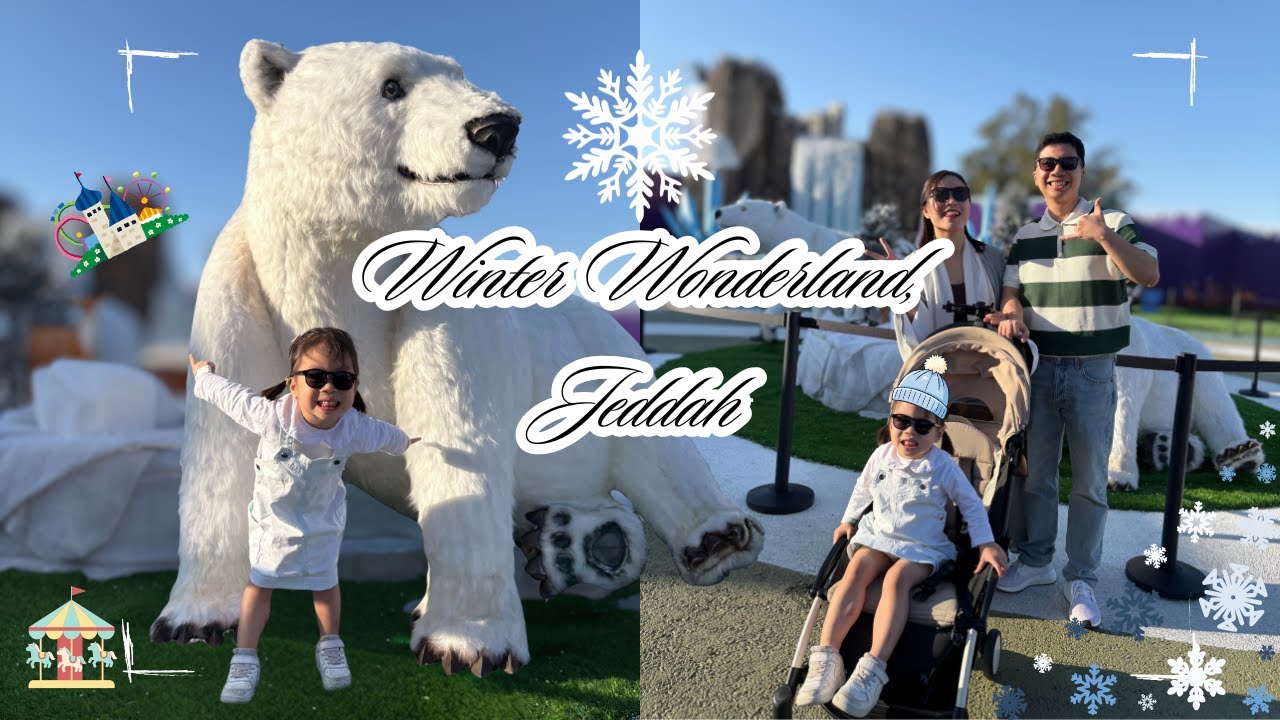 Winter Wonderland Jeddah 2025 | Gia đình Việt trải nghiệm lễ hội mùa đông giữa Ả Rập cùng bé Mina