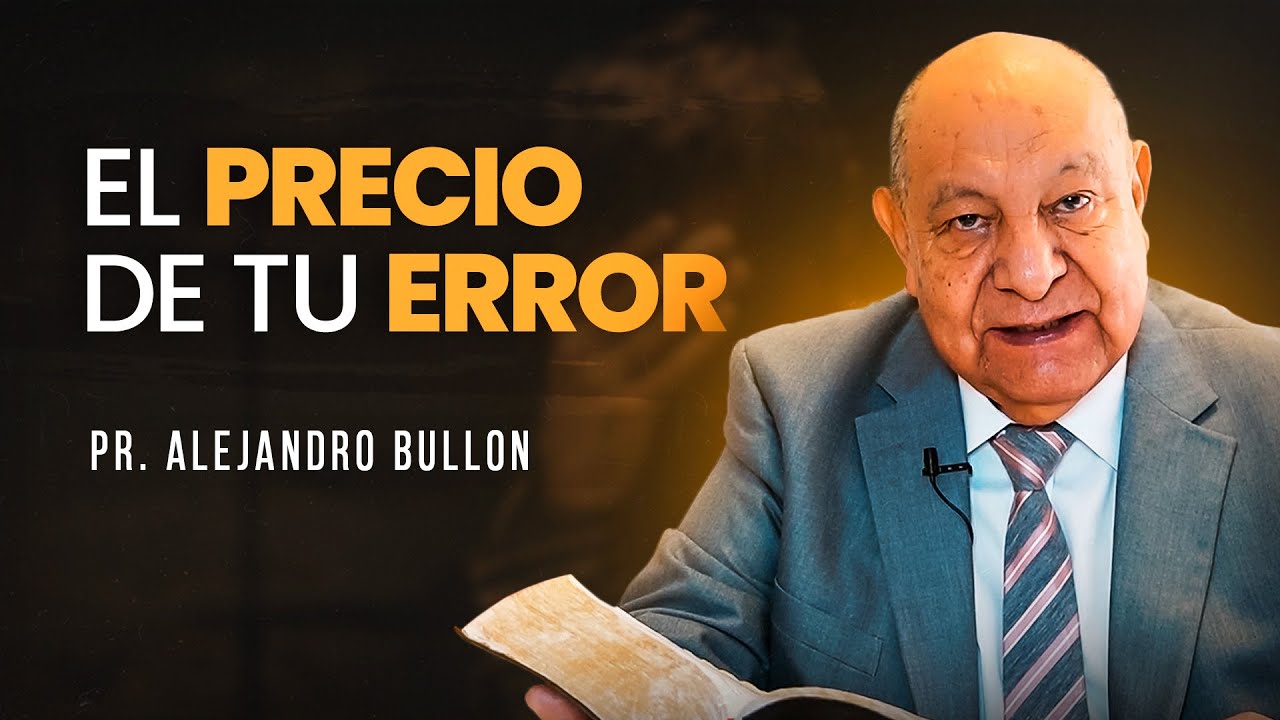 Pr. Bullón - El Precio de Tu Error