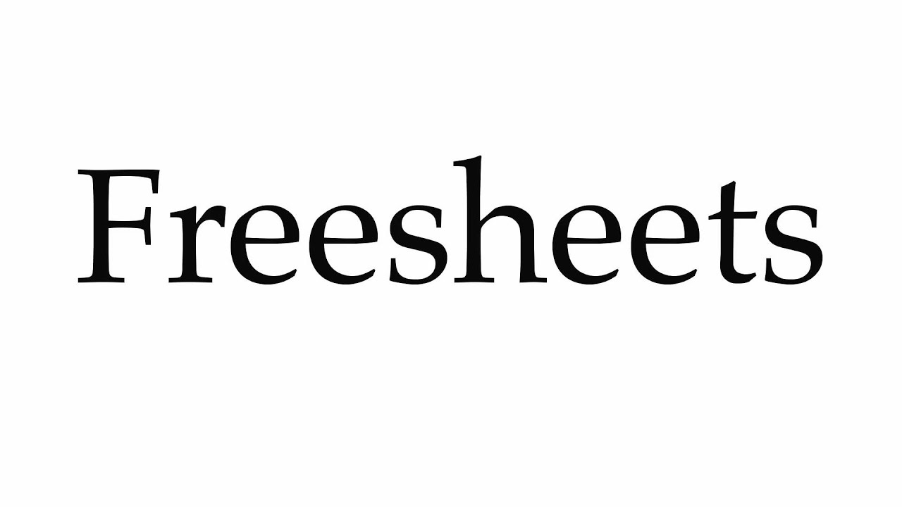 How to Pronounce Freesheets
