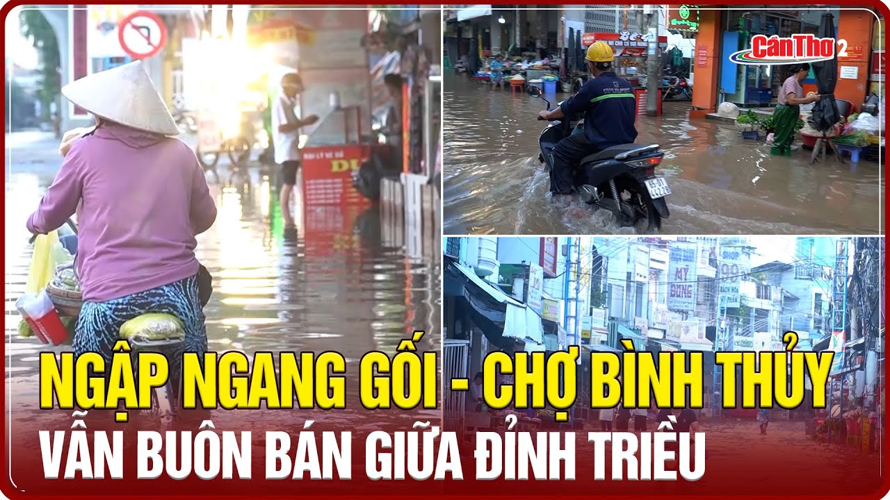 Ngập ngang gối – chợ Bình Thủy vẫn buôn bán giữa đỉnh triều | Cần Thơ