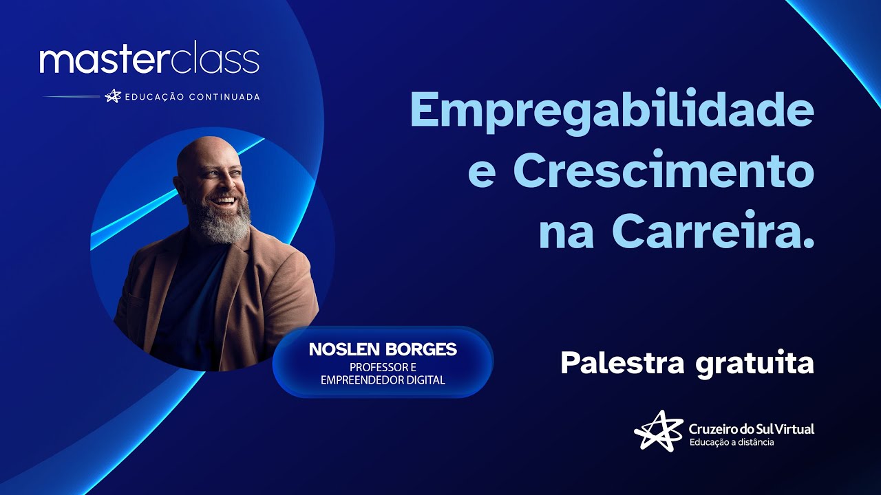 MasterClass - Empregabilidade e Crescimento na Carreira - ft. Noslen Borges
