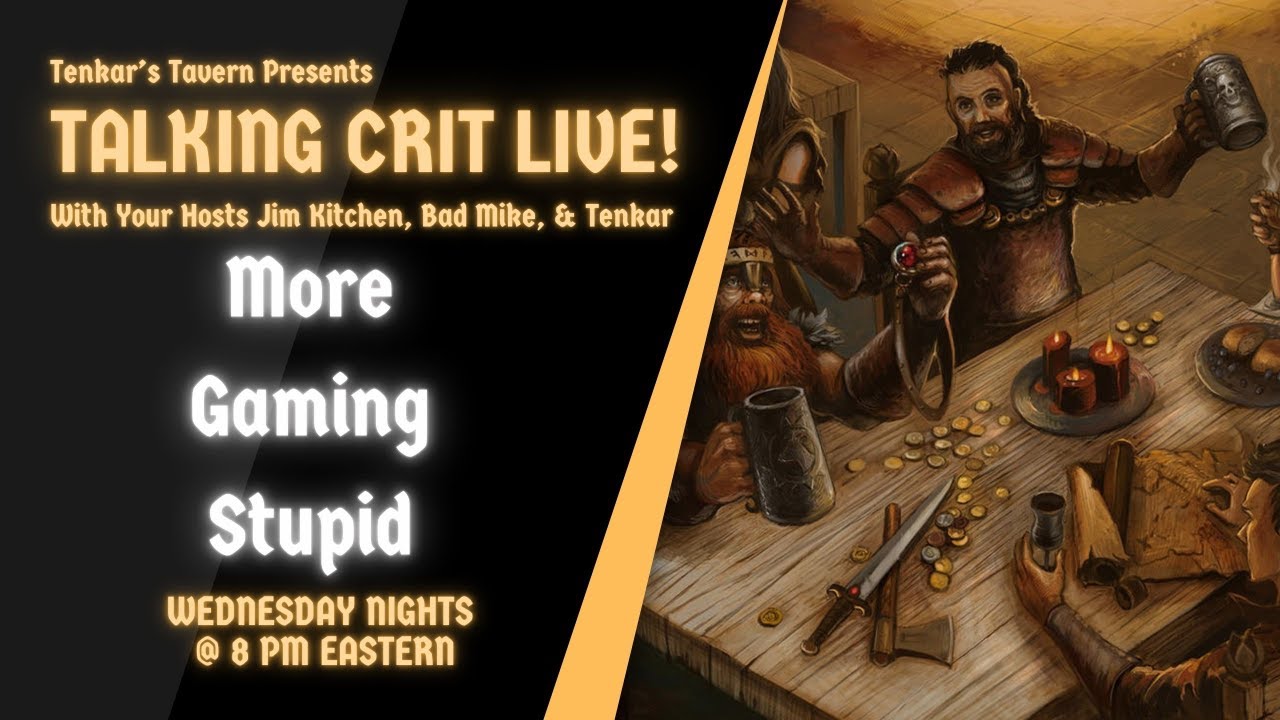 Talking Crit Live! Gaming Stupid! Tonight, Wed Oct 22 @ 8 PM ET