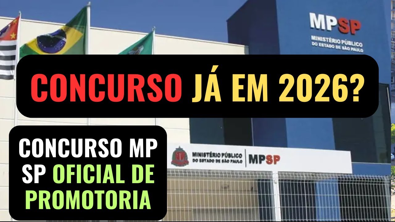 Concurso MP SP - OFICIAL DE PROMOTORIA N&Iacute;VEL M&Eacute;DIO. Concurso do MP SP n&iacute;vel m&eacute;dio j&aacute; em 2026?