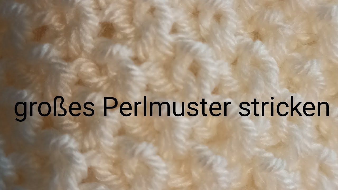 Großes Perlmuster stricken, einfaches voluminöses Muster, ideal für Babydecken usw. #knitting #diy