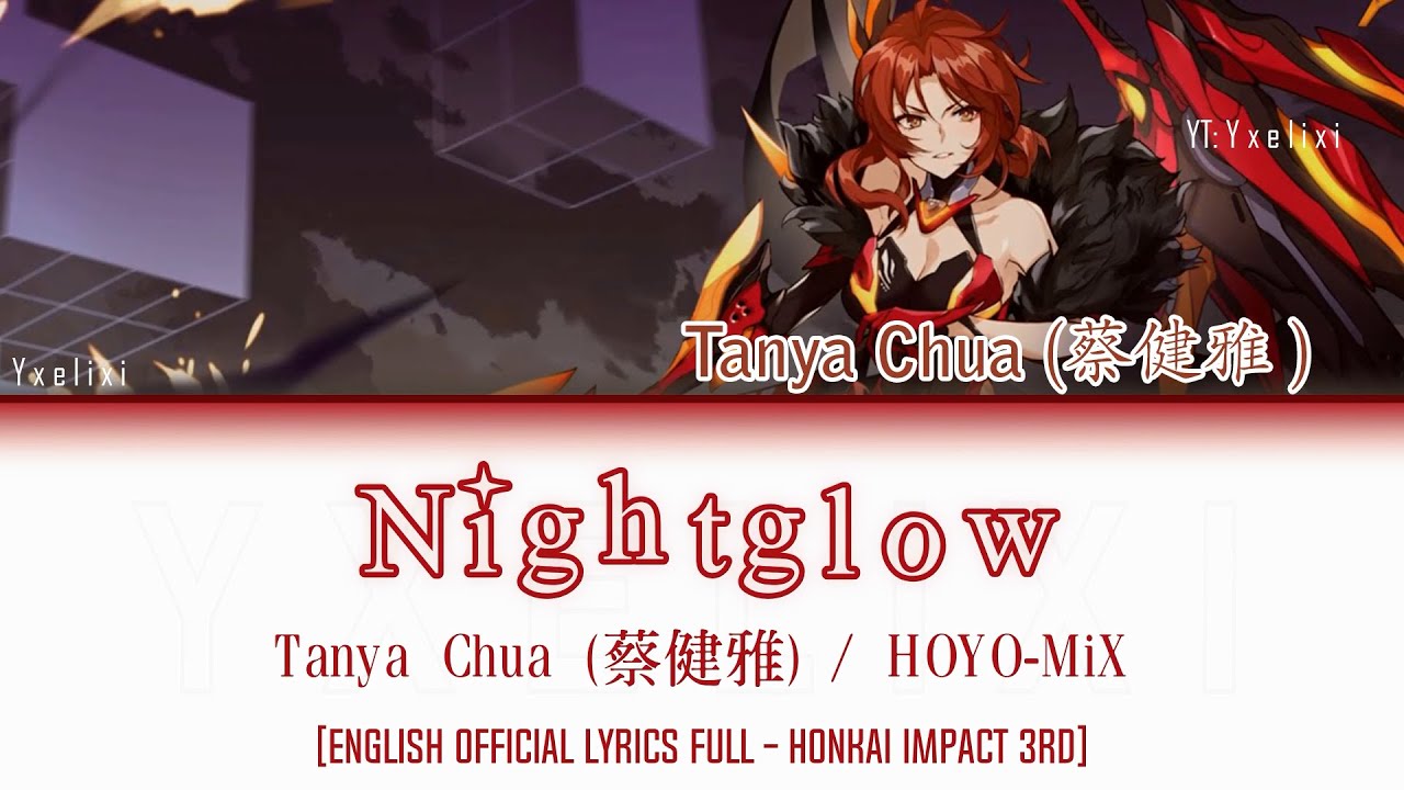 Nightglow - Tanya Chua (蔡健雅) / HOYO-MiX | English Lyrics [Hi3] 歌詞