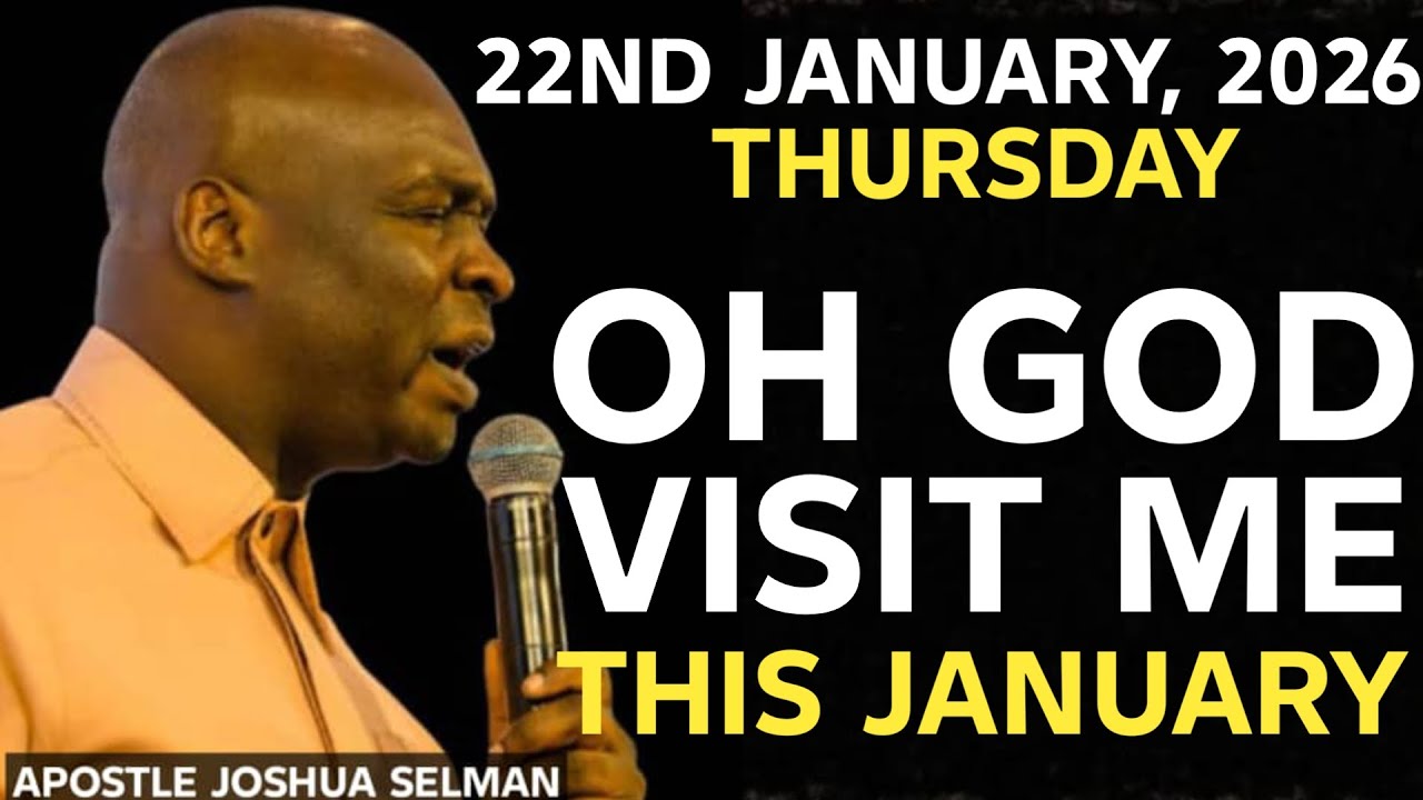 [THURSDAY, 22ND JANUARY 2026] PRAYER FOR DIVINE VISITATION || APOSTLE JOSHUA SELMAN
