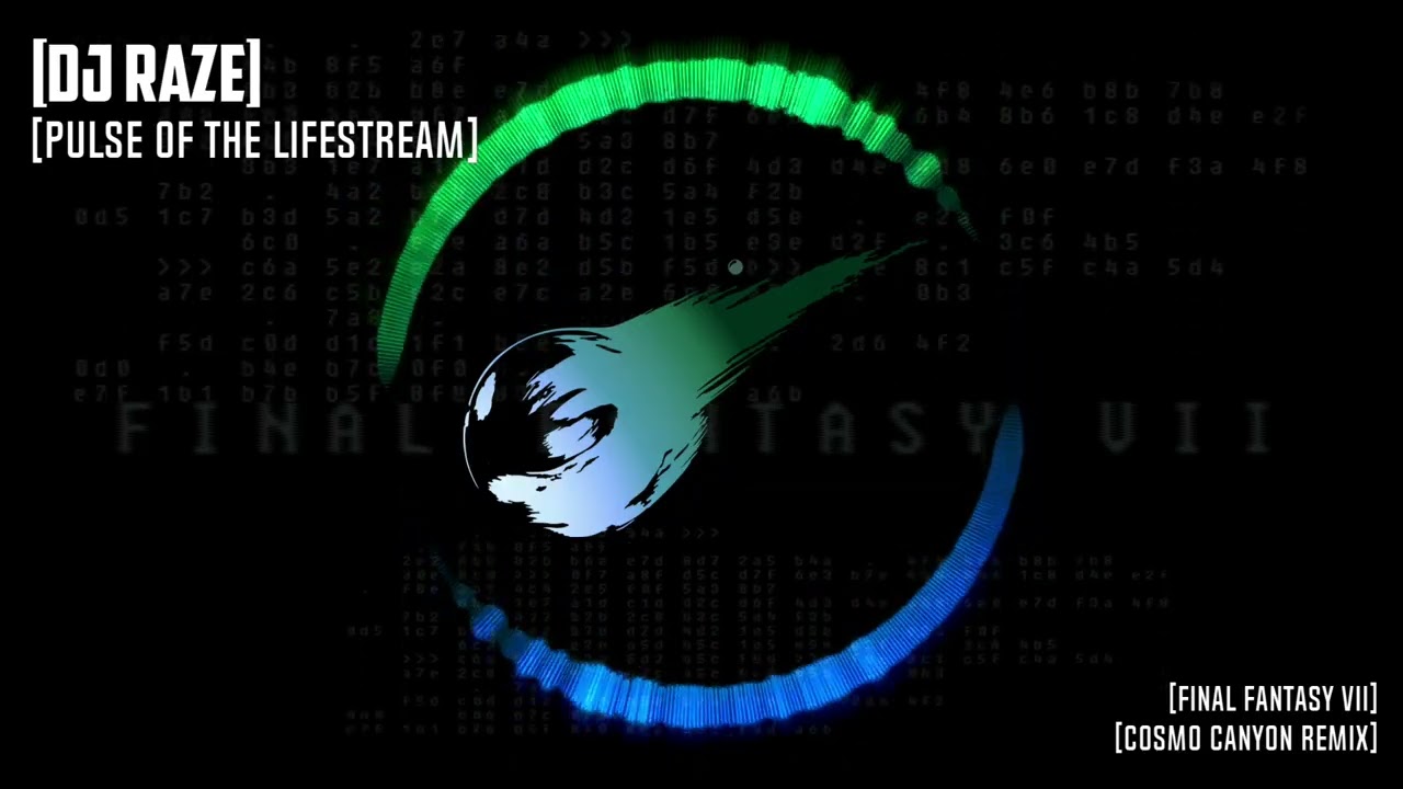 DJ RAZE - PULSE OF THE LIFESTREAM (FINAL FANTASY VII 'COSMO CANYON' REMIX)