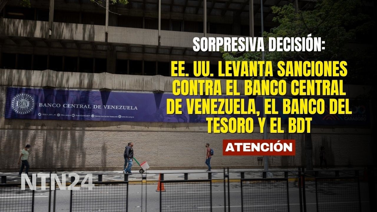 EE. UU. levanta sanciones contra el Banco Central de Venezuela, el Banco del Tesoro y el BDT