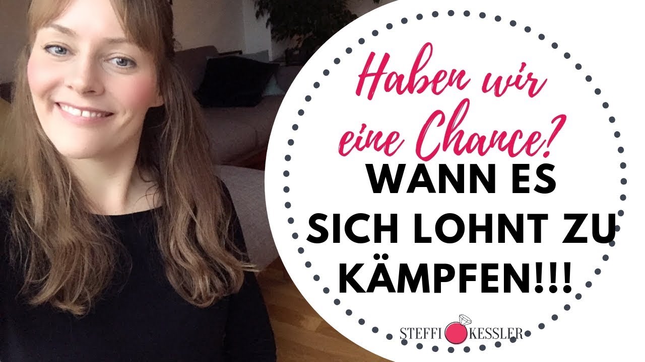 Wann es sich lohnt, um den Partner zu kämpfen? | Steffi Kessler