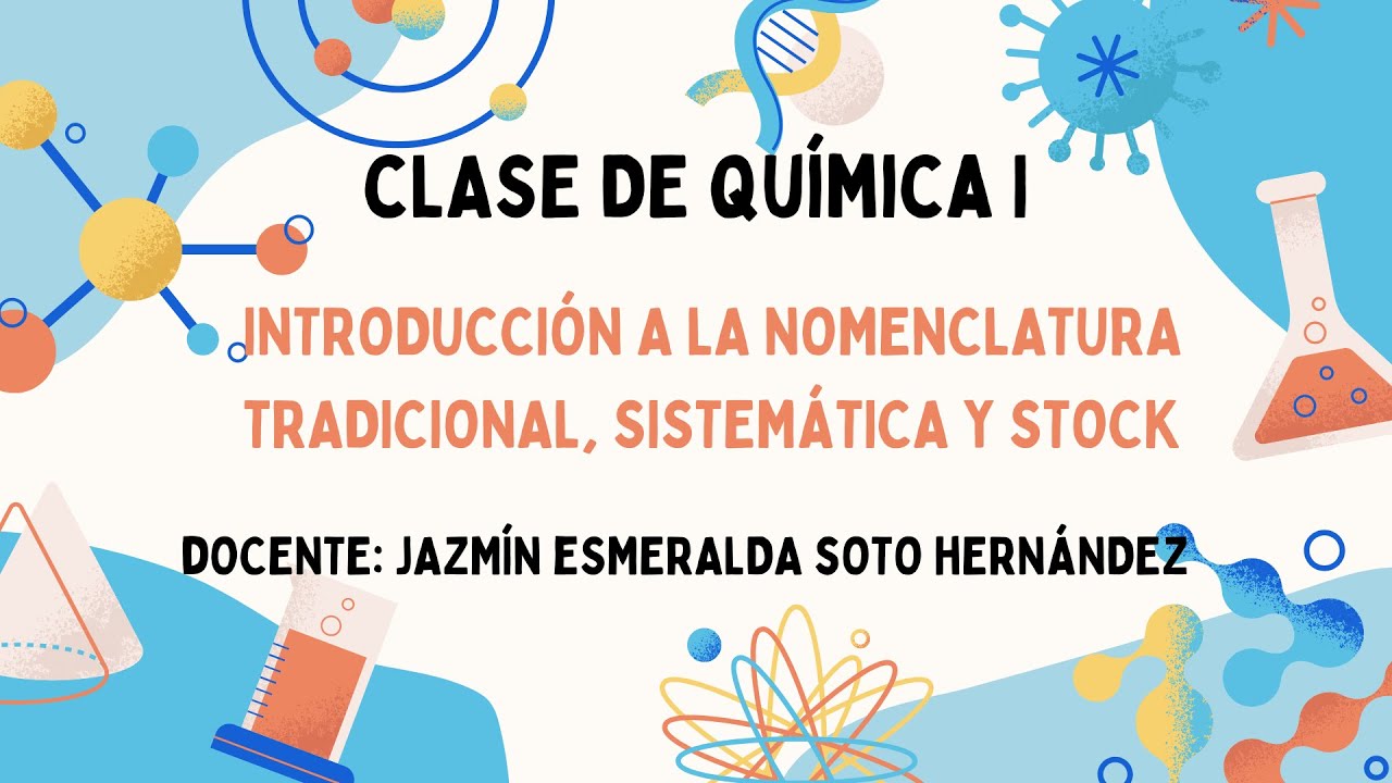Introducción a nomenclatura tradicional, sistemática y stock