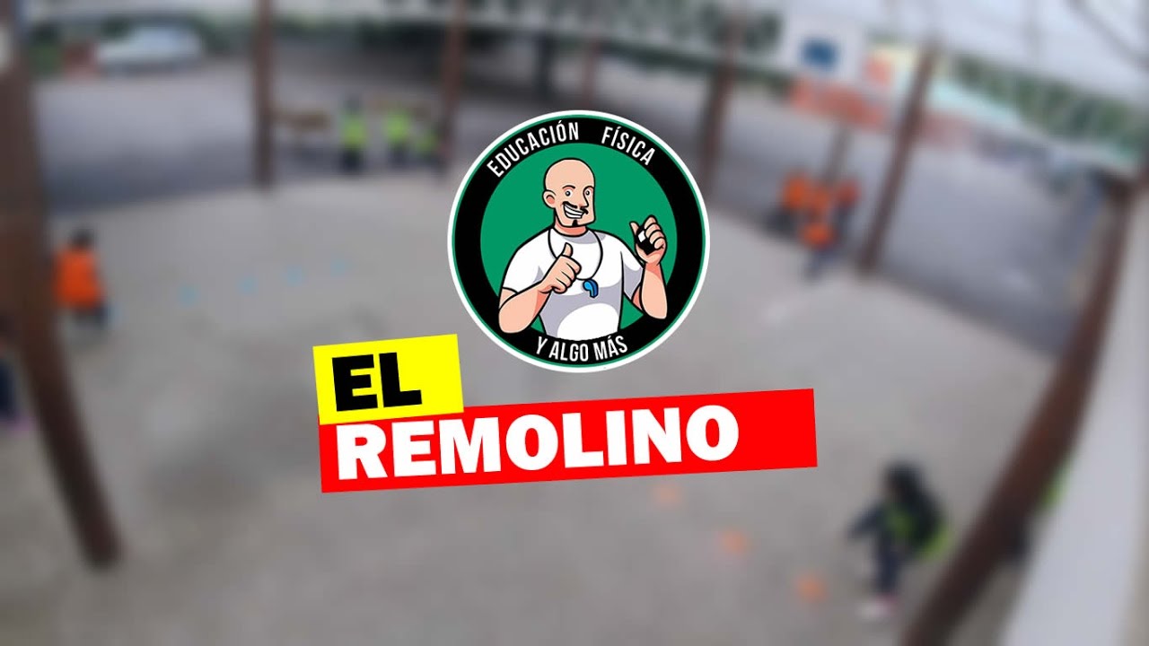 El Remolino | EDUCACIÓN FÍSICA Y ALGO MÁS