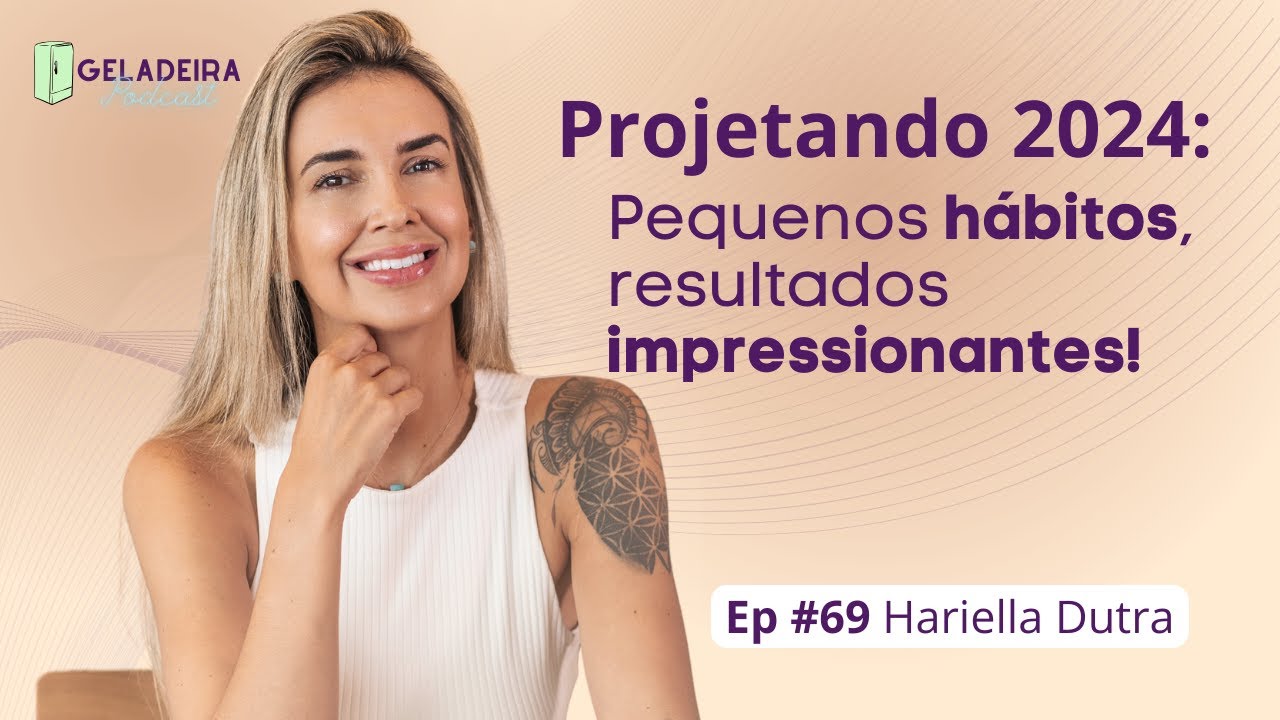 Pequenos hábitos, resultados impressionantes - EP #069 - Projetando 2024