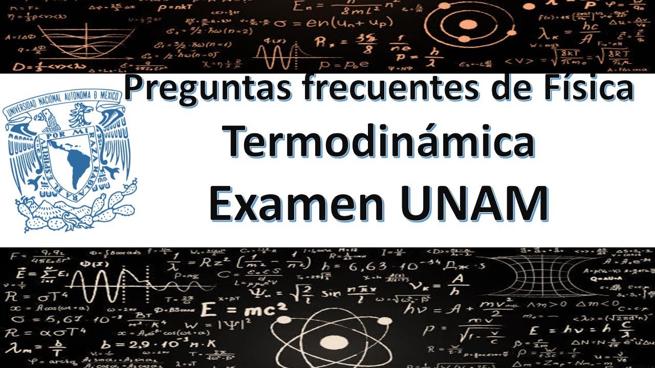 Preguntas Frecuentes Termodinámica Examen de Admisión UNAM