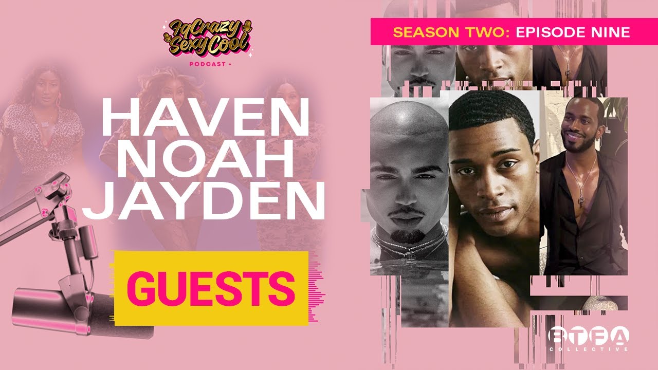 FQ CRAZY SEXY COOL S2 EP 9 | HAVEN , NOAH , and JAYDEN