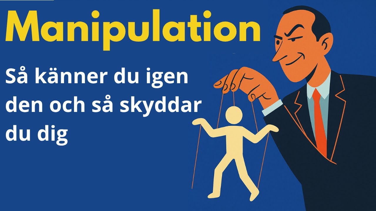 Manipulation (svenska) - 5 tecken p&aring; att du blir manipulerad (och hur du stoppar det!)