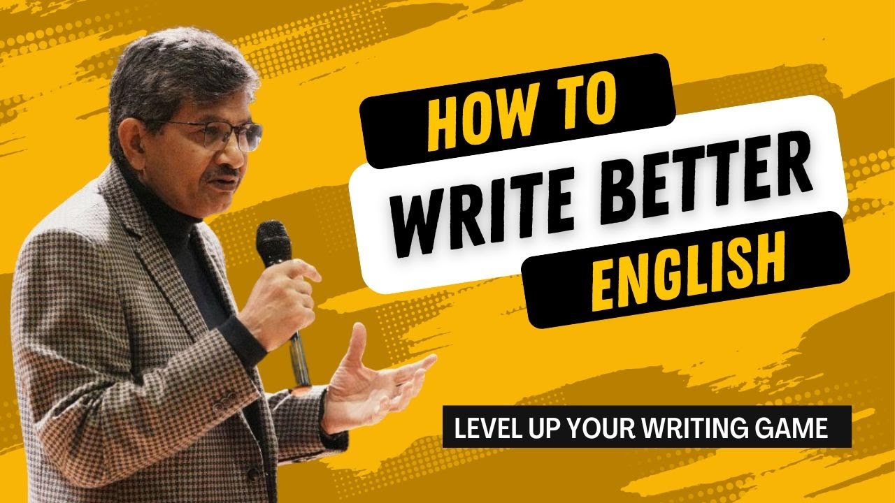 How To Write Better English | Level Up Your Writing Skills | Maj Gen Yash Mor, SM #english #writing