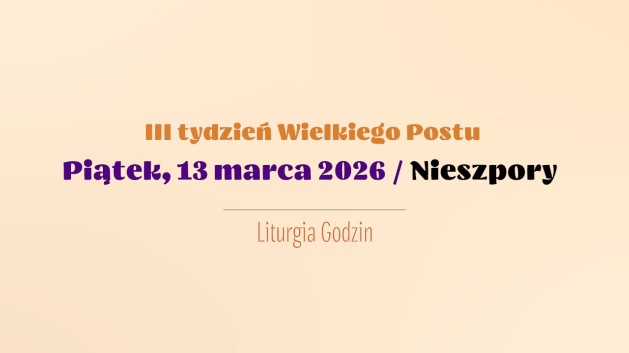 #Nieszpory | 13 marca 2026