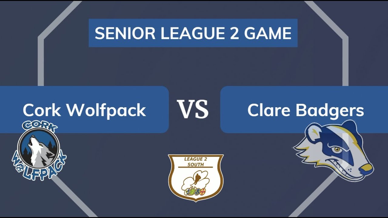 Senior League 2 - Cork Wolfpack vs Clare Badgers (Game 1)
