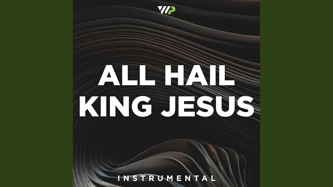 All Hail King Jesus (Instrumental)