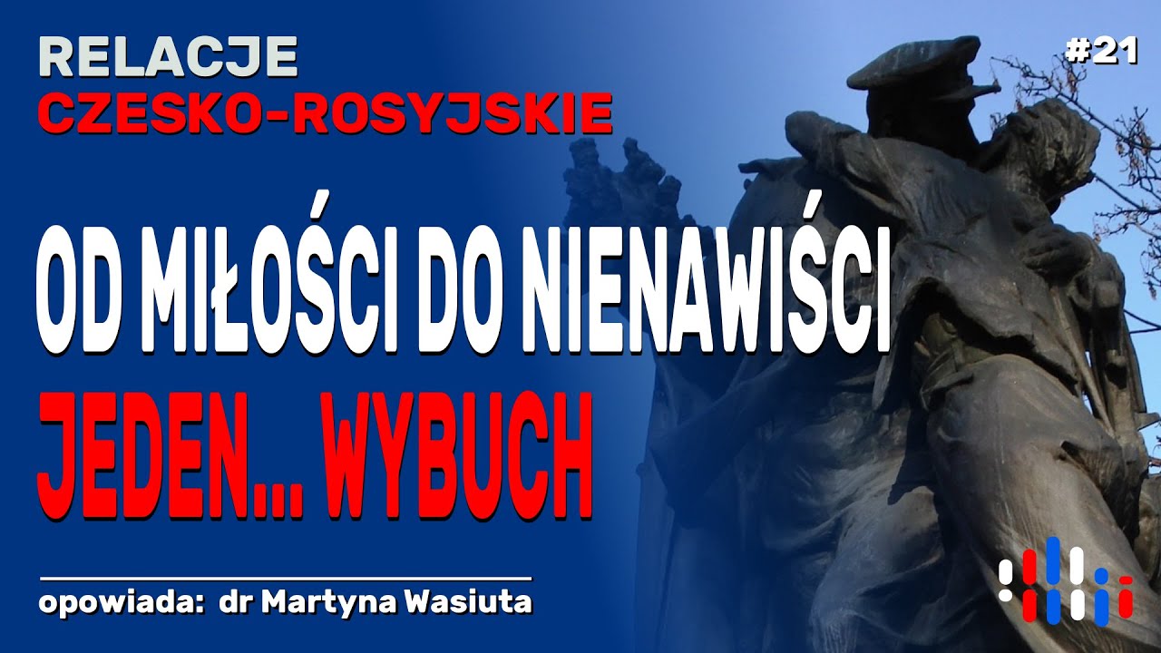 Relacje czesko-rosyjskie. Od miłości do nienawiści jeden... wybuch | opowiada: dr Martyna Wasiuta