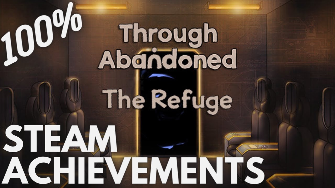 [STEAM] 100% Achievement Gameplay: Through Abandoned: The Refuge