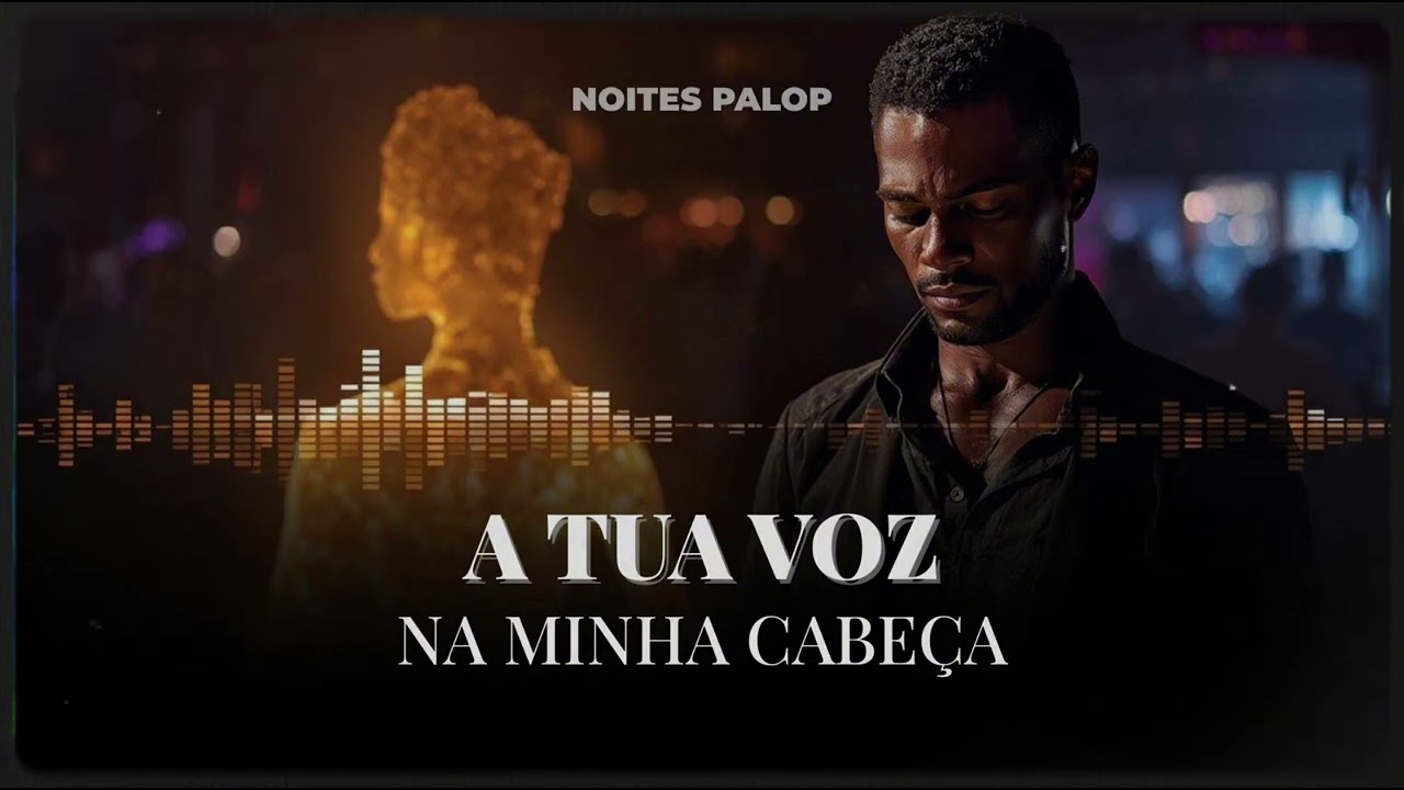 A Tua Voz na Minha Cabeça — Kizomba Romântica Dolorosa | “Não Quer Sair” | Noites PALOP
