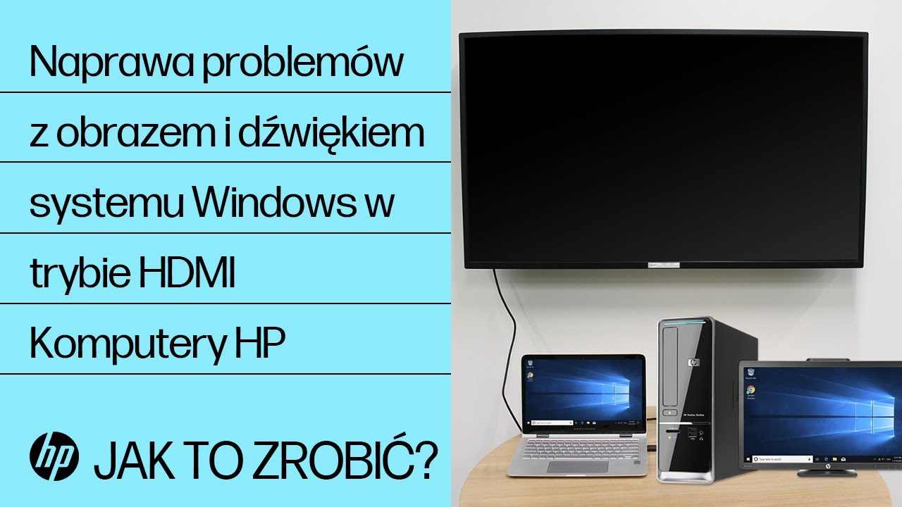 Naprawa problem&oacute;w z obrazem i dźwiękiem systemu Windows w trybie HDMI | Komputery HP | HP Support