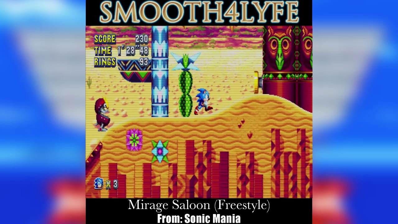 Smooth4Lyfe - Mirage Saloon (Freestyle) (Sonic Mania)