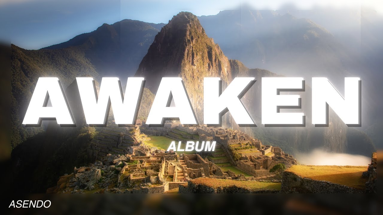 AWAKEN Full Album - ASENDO