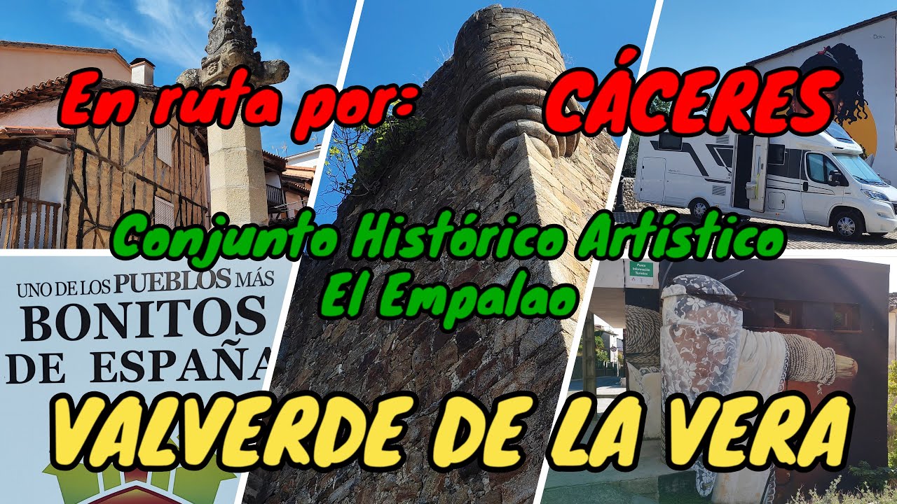 VALVERDE DE LA VERA. En Autocaravana por Cáceres. Museo del Empalao. Pueblo Bonito de España.