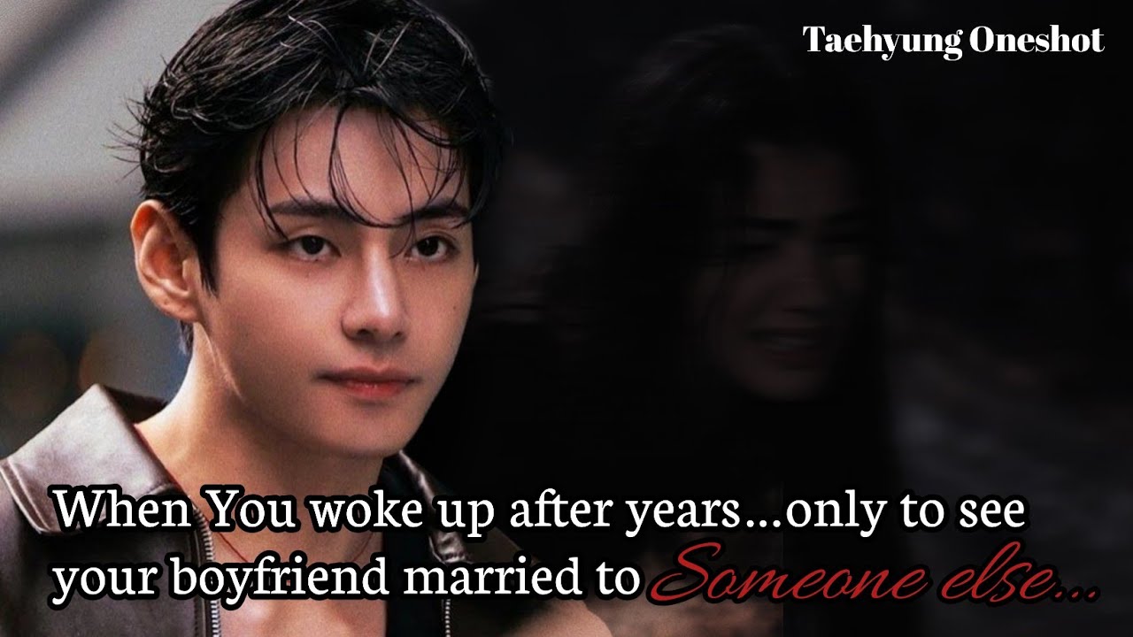 When You woke up after years…only to see him married to someone else [Taehyung Oneshot]