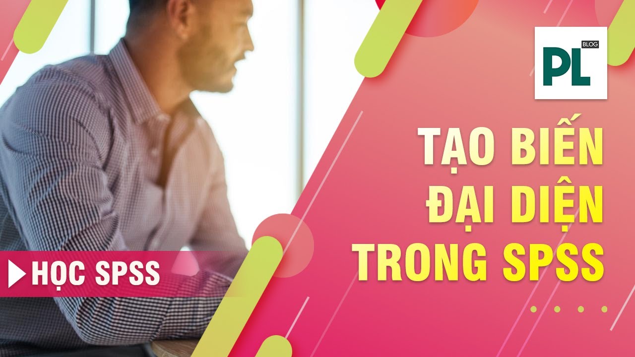 Tạo biến đại diện, nhân tố đại diện trong SPSS