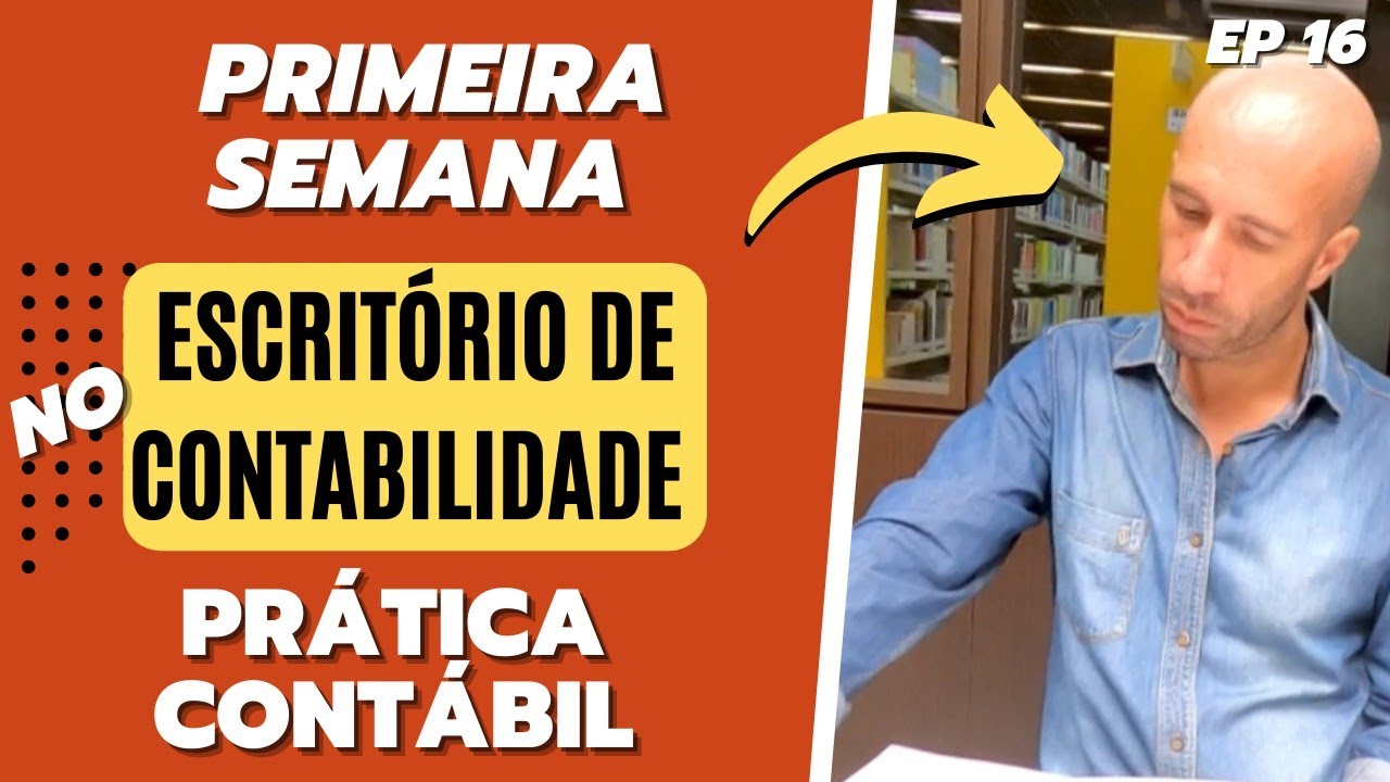 Primeira SEMANA no ESCRITÓRIO de Contabilidade | Como Foi? O que aprendi? | Prática Contábil