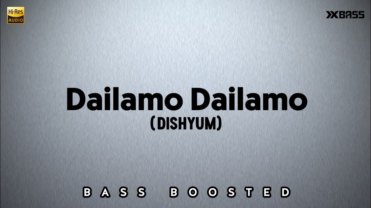Dailamo Dailamo | BASS BOOSTED AUDIO | Dishyum | Jiiva | Sandhya