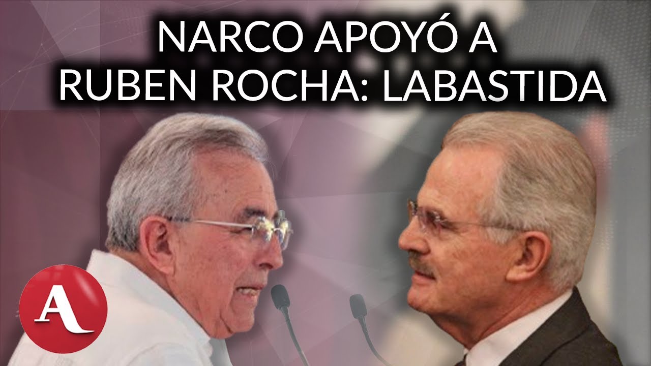 Rubén Rocha llegó con apoyo del narco a la gubernatura de Sinaloa: Labastida