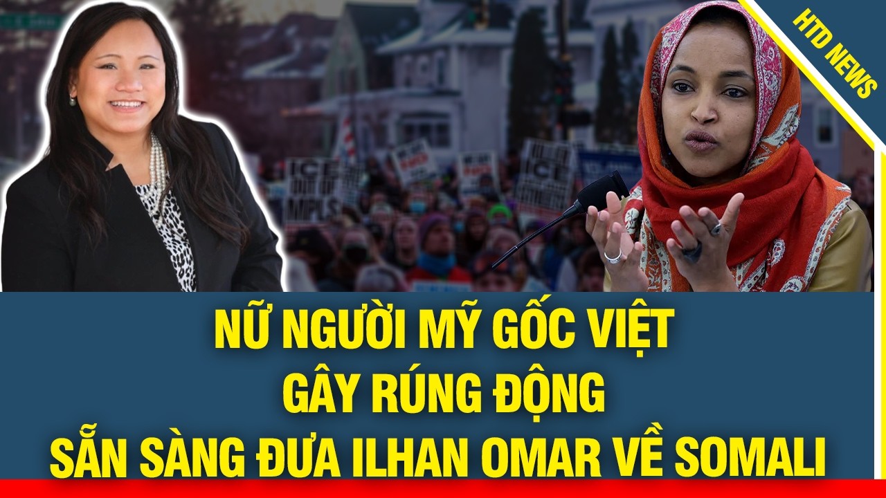 QUÁ TỰ HÀO! Nữ luật sư người Mỹ gốc Việt gây RÚNG ĐỘNG, sẵn sàng đưa Ilhan Omar về Somalia